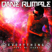 Dane Rumble – Everything (Take Me Down)
